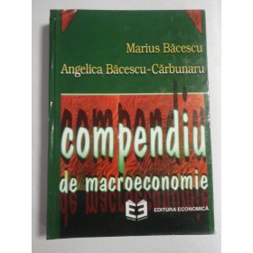    COMPENDIU  DE  MACROECONOMIE  -  Marius  BACESCU * Angelica BACESCU-CARBUNARU 